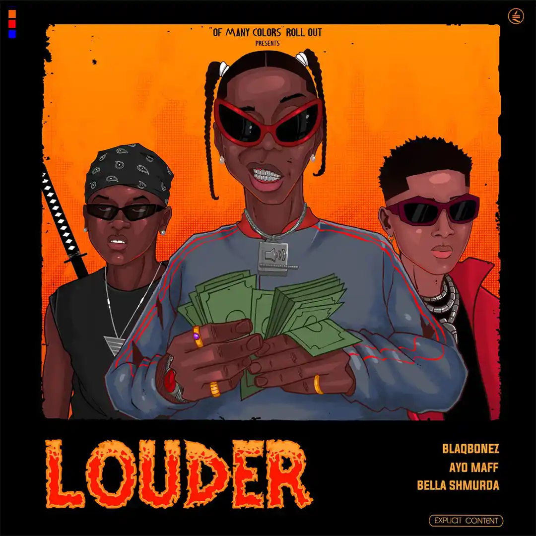 Blaqbonez – Louder ft. Bella Shmurda & Ayo Maff