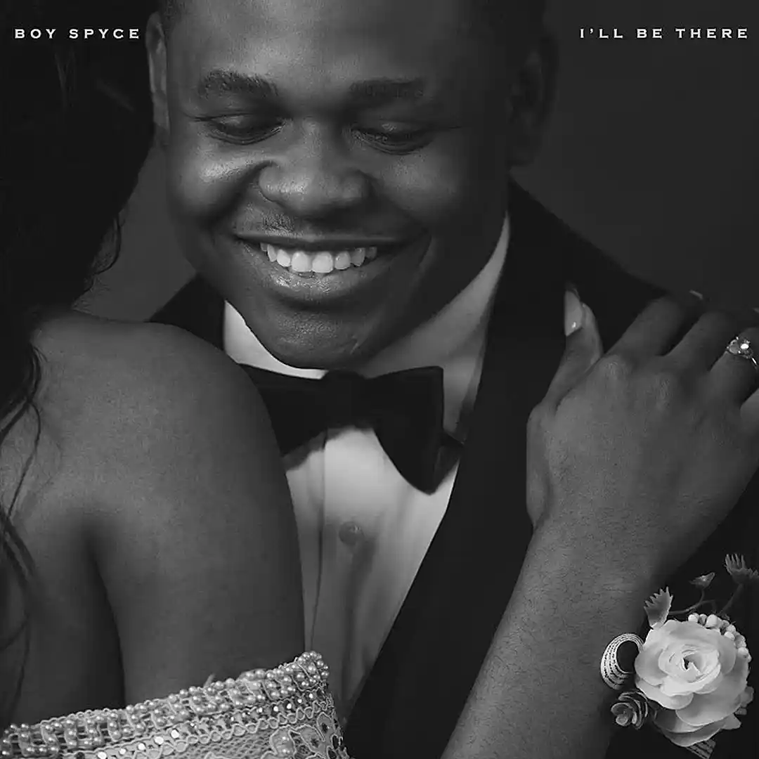 Boy Spyce – I’ll Be There